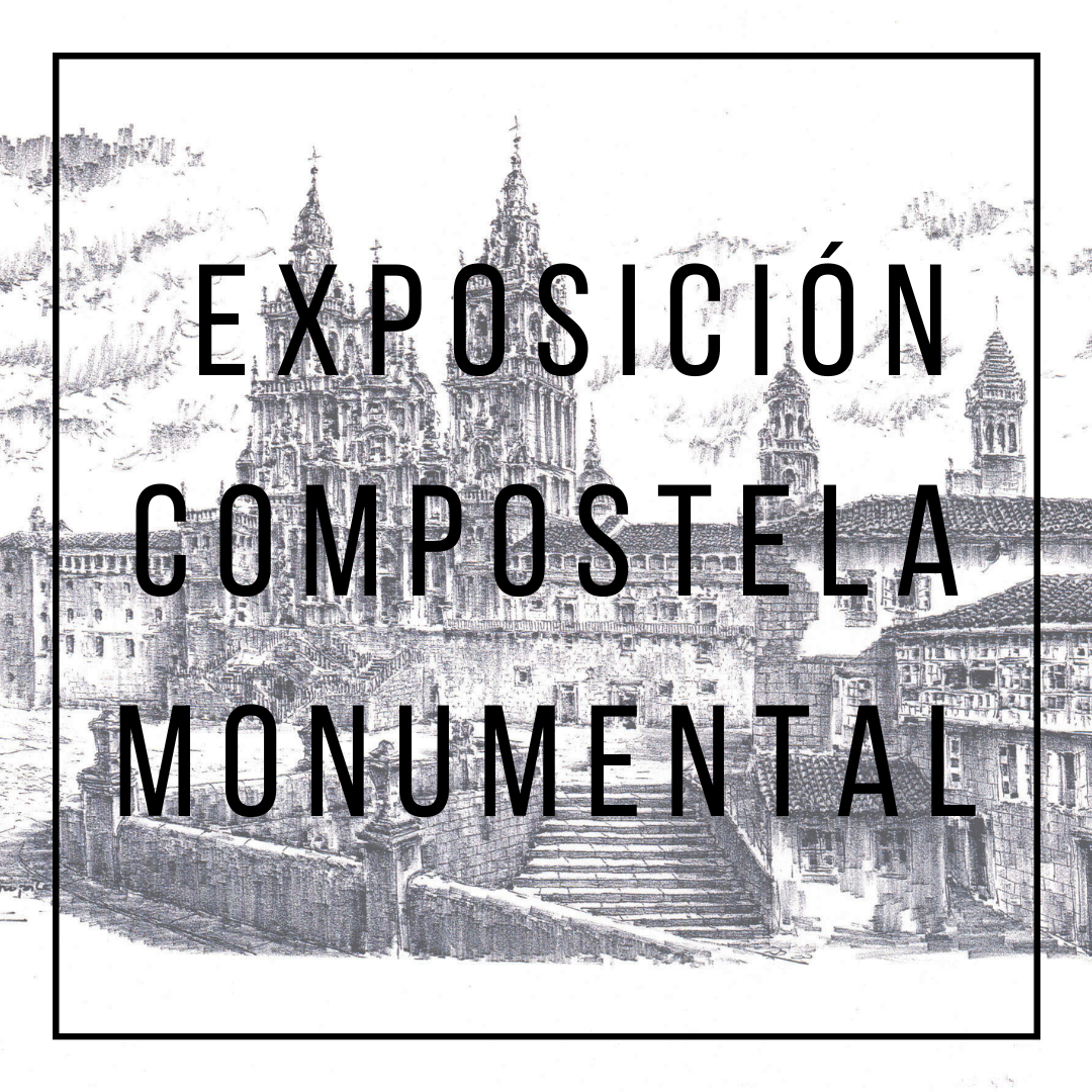 Exposición Compostela Monumental